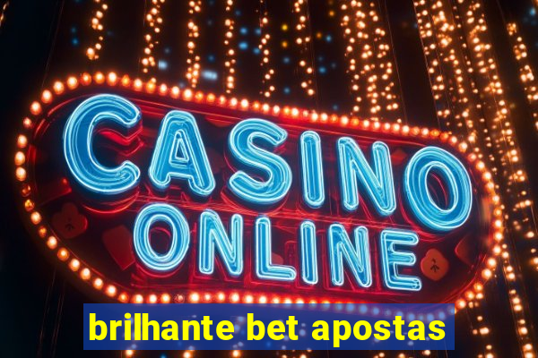 brilhante bet apostas